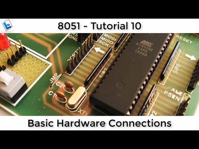 8051 Tutorial 10 - Basic Hardware Connections