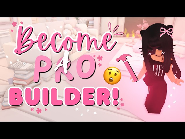 ♡ How to Become a PRO Builder in Adopt Me! 2026 Tutorial + Tips & tricks | Beginner’s Guide!  𝜗𝜚. ݁₊
