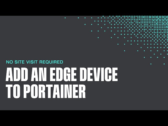 Onboard an Edge Device to Portainer (No Site Visit Required)