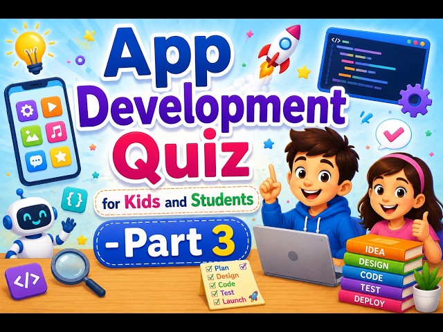 App Development Quiz for Kids   Part 3