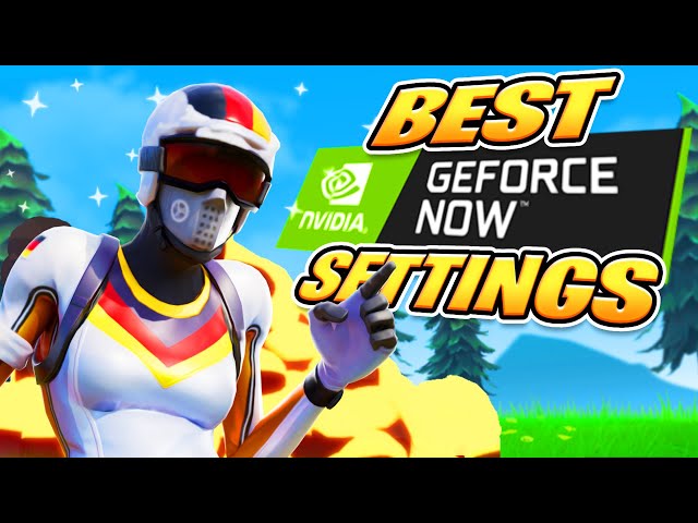 Best Fortnite Geforce Now Settings in 2024 🤓(25mpbs-200mbps) Chapter 2 + FPS Boost