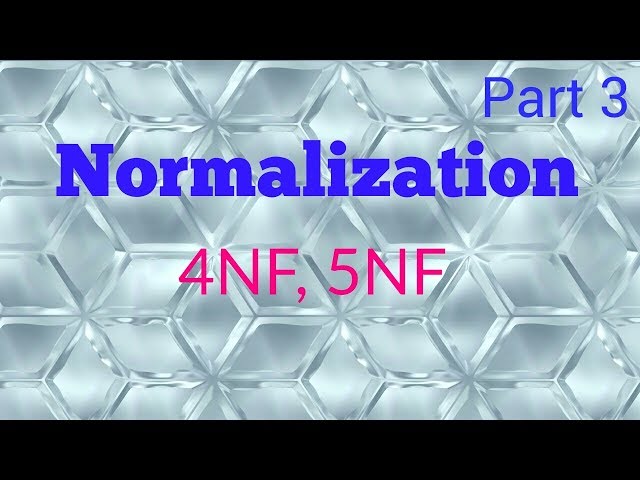 Normalization : 4NF, 5NF
