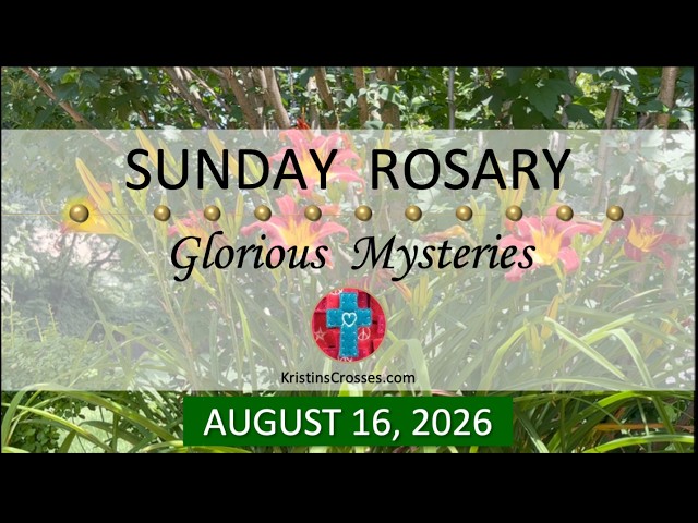 Pray for Those with Heart Conditions ❤️ August 16, 2026 ❤️ Sunday Rosary • Glorious Mysteries