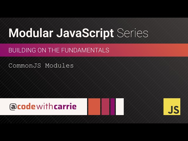CommonJS Modules | Modular JavaScript Series