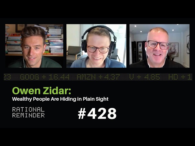 Wealthy People Are Hiding in Plain Sight (ft. Owen Zidar) | Rational Reminder 428