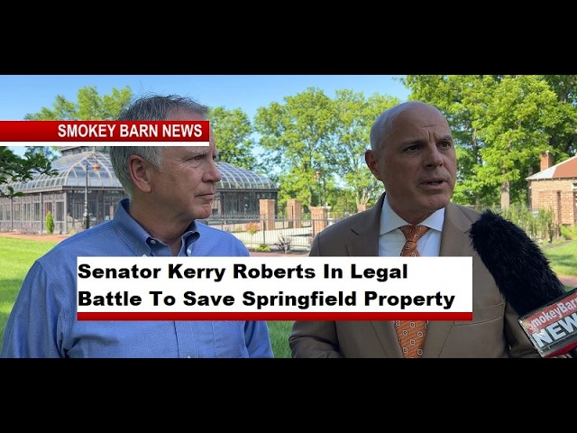 Senator Kerry Roberts In Legal Battle To Save Springfield Property
