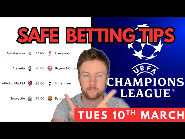 Champions League Football Betting Tips & Predictions Today | 4 Safe Picks (Tues 10th March)