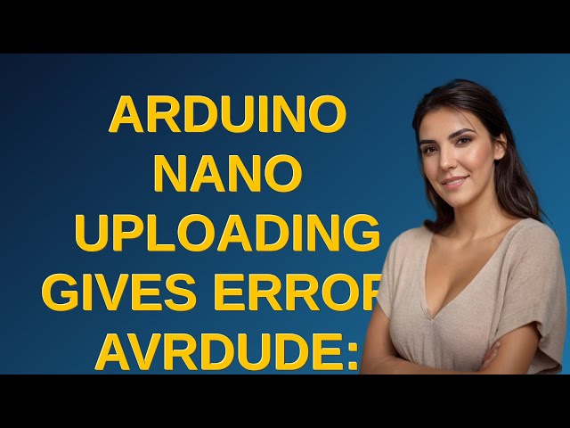 Arduino: Arduino Nano uploading gives error: avrdude: stk500_recv(): programmer is not responding