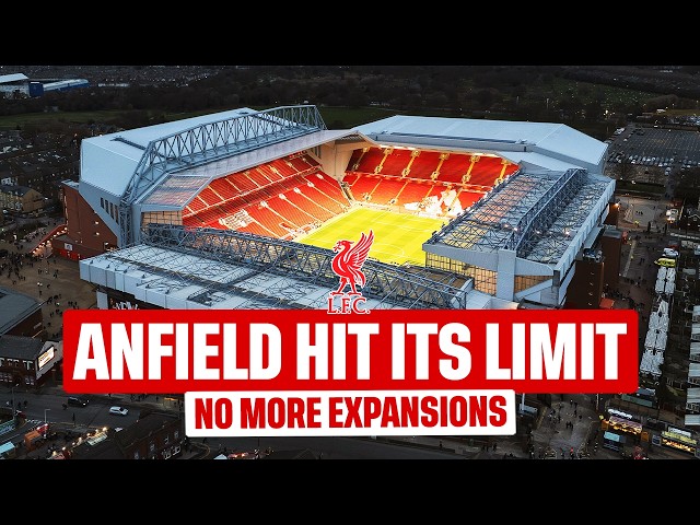 Why ANFIELD Will NEVER Be Expanded Again