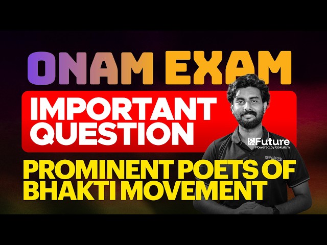 Onam Exam Important Question - Prominent Poets of Bhakti Movement | Future Class 7