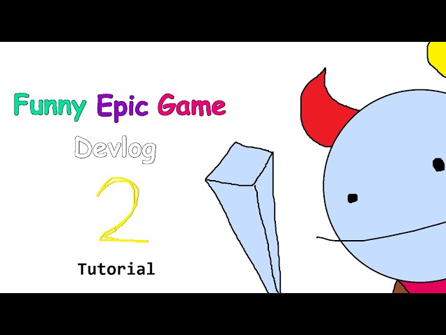Funny Epic Game - Devlog 02: Lone Tutorial