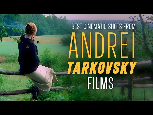 The MOST BEAUTIFUL SHOTS of ANDREI TARKOVSKY Movies