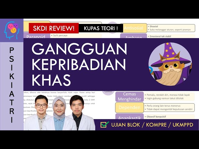[UKMPPD - SKDI REVIEW] Gangguan Kepribadian Khas - Cek Kepribadian?? | Psikiatri #33