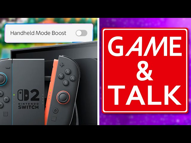 The Switch 2 Gets A Boost (Mode) | Game & Talk #64