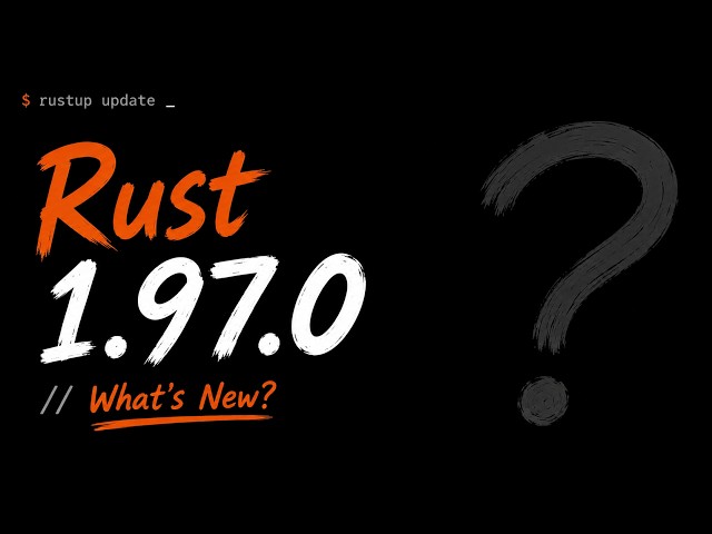 Rust 1.97: Faster Builds, Cleaner Profiling, New Bit Tricks
