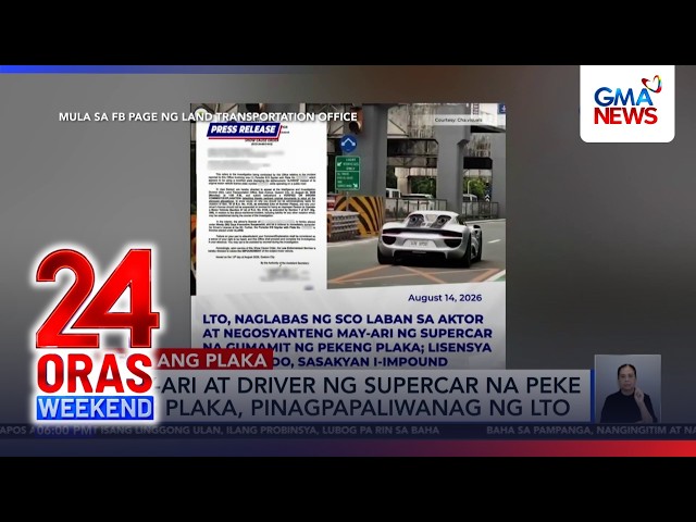 May-ari at driver ng supercar na peke ang plaka, pinagpapaliwanag ng LTO | 24 Oras Weekend