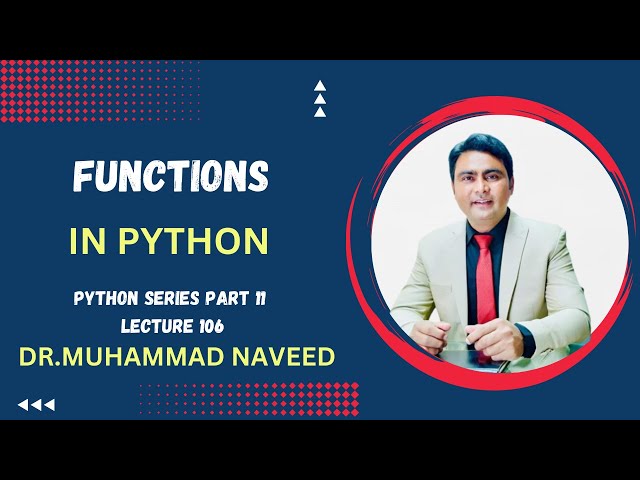 Functions in Python | Python Series Part 11 | Lecture 406 | Dr. Muhammad Naveed
