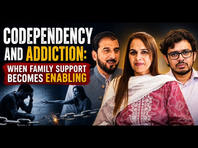 Codependency and Addiction: When Family Support Becomes Enabling! | Dr. Ahmad Qadri