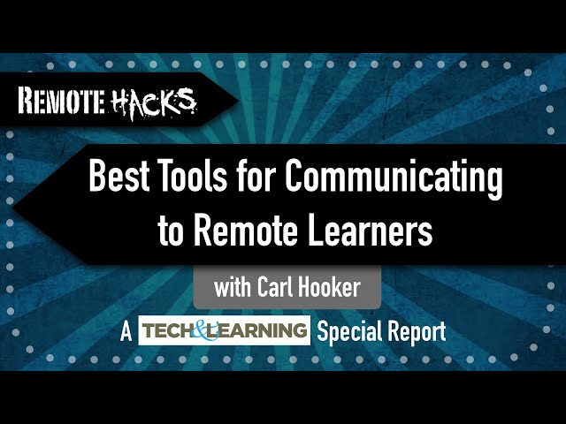 [Remote Hacks] Best Tools for Communicating with Remote Learners - Tech & Learning Special Edition!