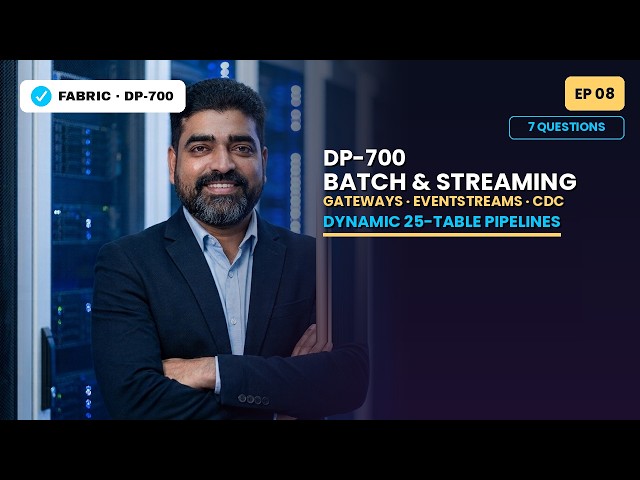 Microsoft Fabric DP-700 Episode 8: Pipelines, Gateways, Eventstreams & CDC Walkthrough