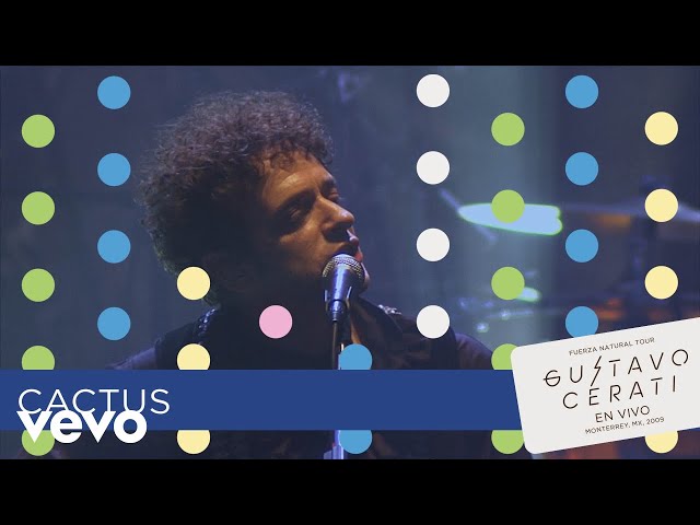 Gustavo Cerati - Cactus (En Vivo en Monterrey)