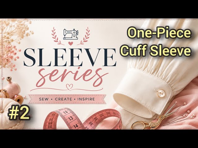 How to Sew a Sleeve with an Integrated Cuff (Only For Beginners).