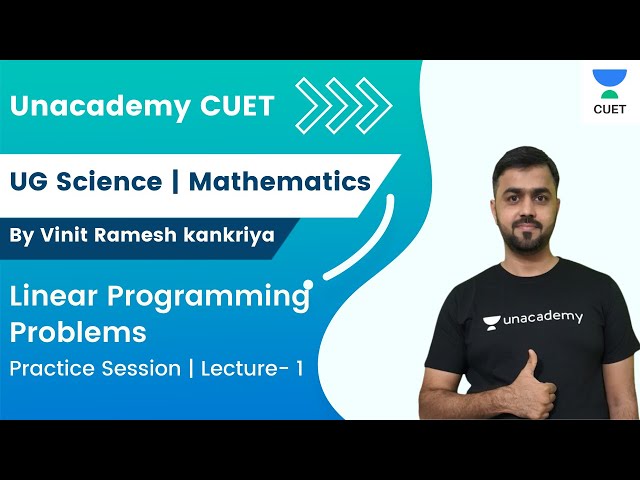 Linear Programming Problems | Practice Session | L1 | CUET | UG Science | Mathematics