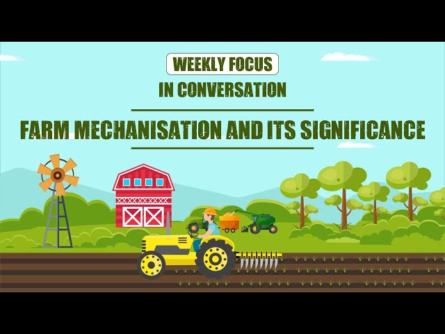 Farm Mechanisation and Its significance