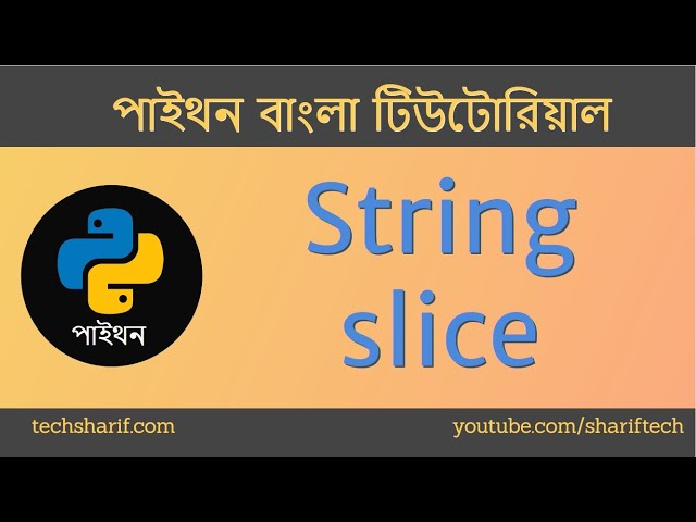 Bangla Python Tutorial - 08.11 - String Slice