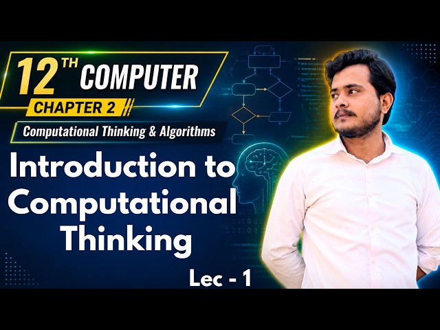 Introduction to Computational Thinking | 12th Computer - Chapter 2 - Lec 1
