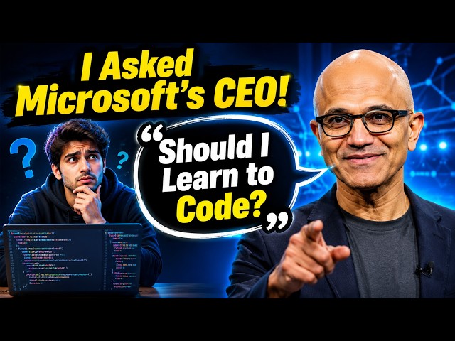 I Asked Microsoft's CEO If I Should Learn to Code in the AI Era | Satya Nadella's Answer