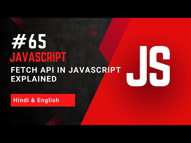 Fetch API in JavaScript Explained | GET Request Tutorial