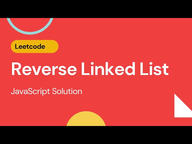 Reverse Linked List - Leetcode 206 - JavaScript