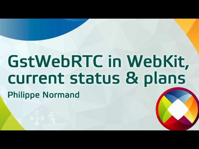 GstWebRTC in WebKit, current status & plans