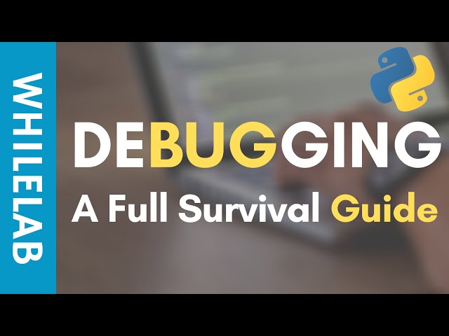 A Full Python Debugging Guide For Beginners/Intermediates