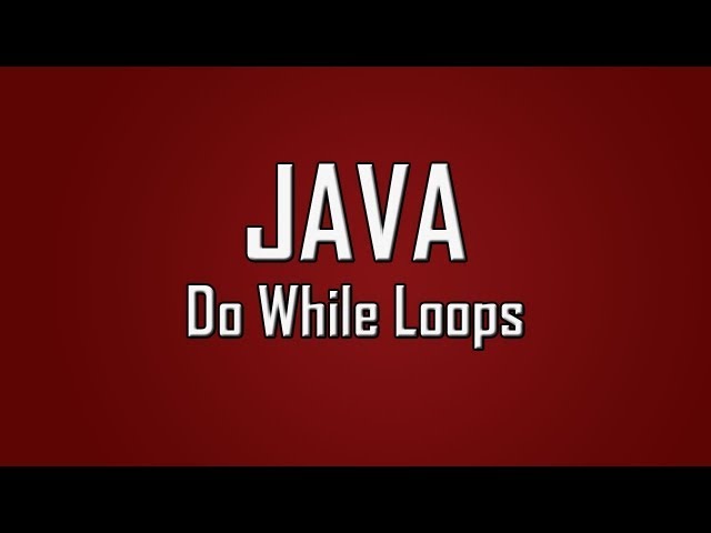 Learn Java - #18 - Do While Loops