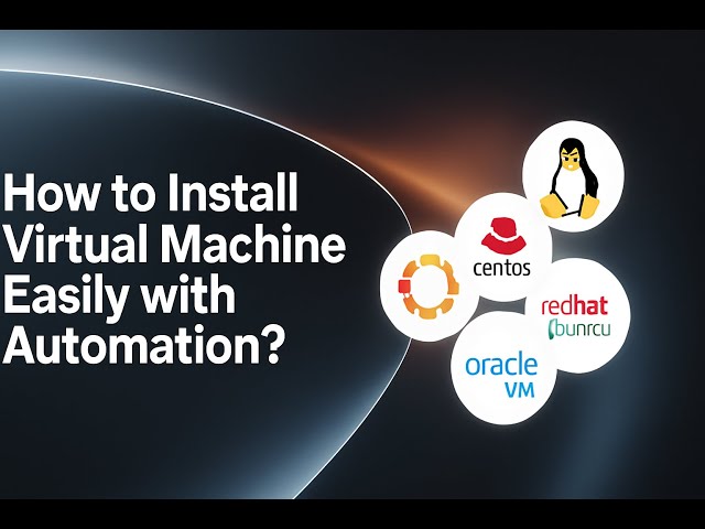 How to install Virtual Machine easily with Automation