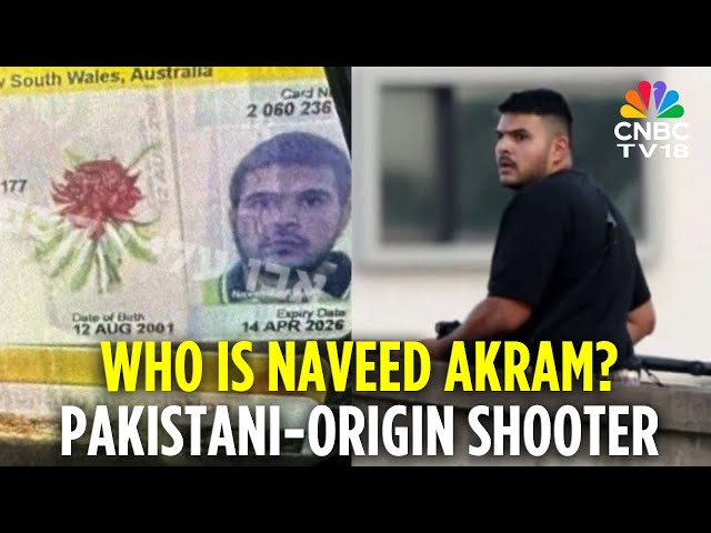 Who is Naveed Akram? 24-year-old Pakistani-Origin Man Identified in Bondi Beach Shooting | N18G