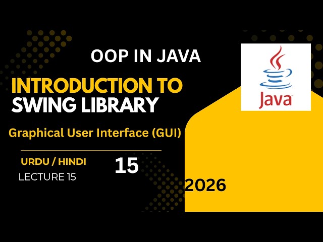 Introduction to Java Swing | GUI in Java Explained | Java Swing Tutorial | Lecture 15| Urdu/Hindi