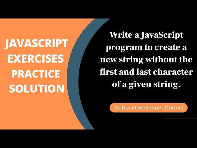 JavaScript - Exercises, Practice, Solution [ 17 ] first and last char cut