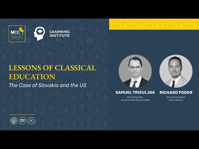 MCC Podcast: Lessons of Classical Education – The Case of Slovakia and the US
