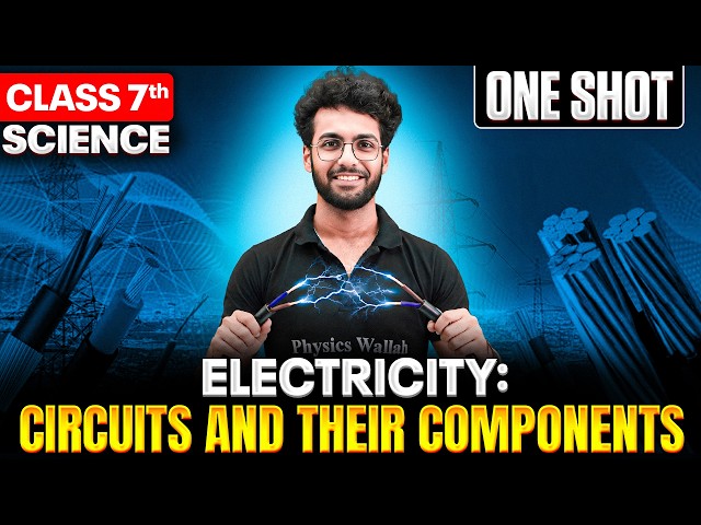 Electricity: Circuits and Their Components | Class 7 Science | One Shot by Dev Agnani Sir