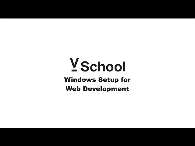 Windows Setup for V School