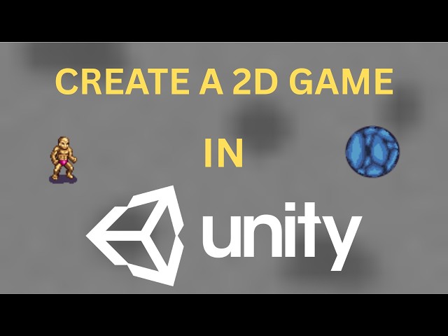 Create Your First 2D Game in Unity – Full Beginner Course