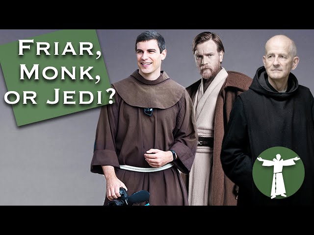 What's the Difference Between Friars, Monks, and Jedi?