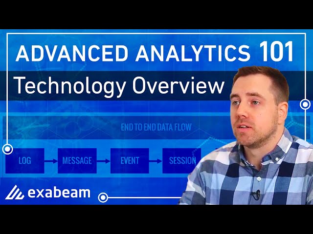 Exabeam Advanced Analytics 101: Technology Overview