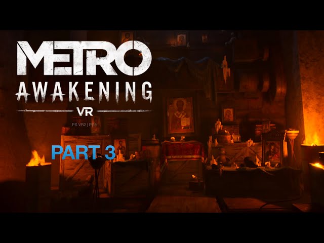 Metro Awakening VR [PS VR 2] | PART 3