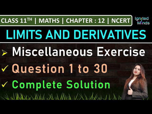 Class 11th Maths Chapter 12 | Miscellaneous Exercise (Question 1 to 30) | Limits and Derivatives
