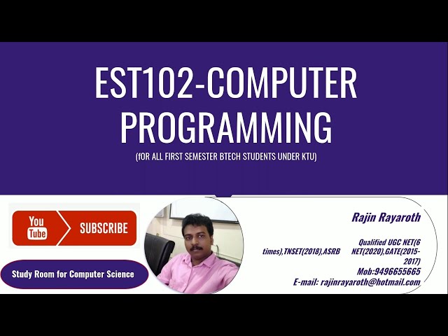 KTU-EST 102 COMPUTER PROGRAMMING-MODULE 1-Part 1 - Introduction to programming