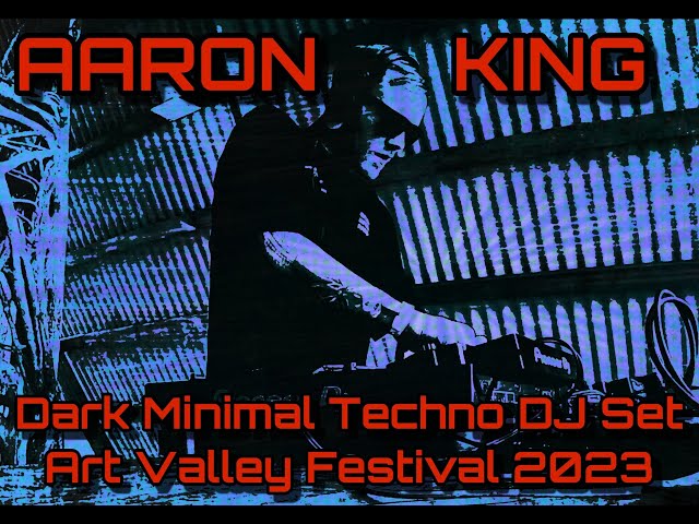 Aaron King - Dark Minimal Techno DJ Set @ Art Valley Festival 2023